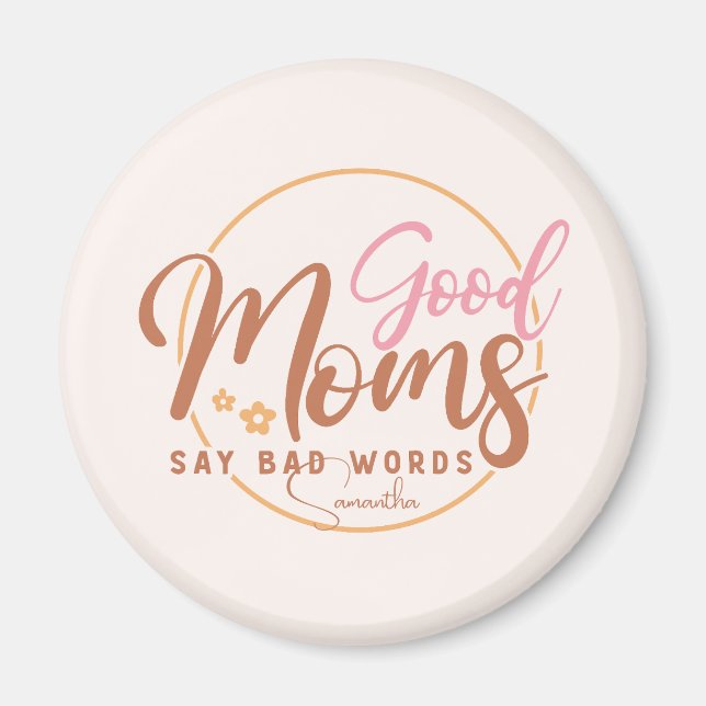 Gute Mamas sagen schlechte Worte Magnet (Vorne)