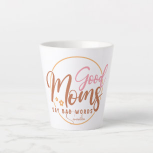 Gute Mamas sagen schlechte Worte Milchtasse