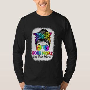 Gute Mamas sagen schlechte Worte Muttertag Messy B T-Shirt