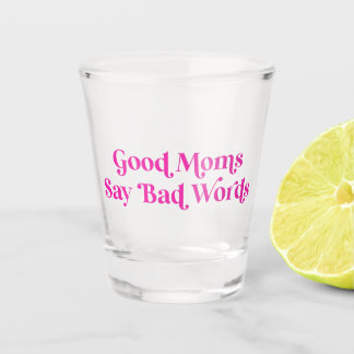 Gute Mamas sagen schlechte Worte pink Retro Schnapsglas