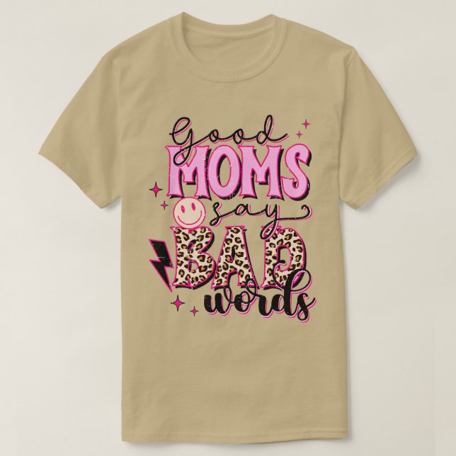 Gute Mamas sagen schlechte Worte T-Shirt (Design vorne)