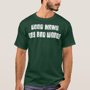 Gute Mamas sagen schlechte Worte witziger Vintager T-Shirt