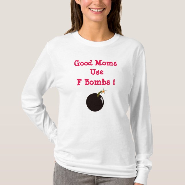 Gute Mamas verwenden Bomben T-Shirt (Vorderseite)