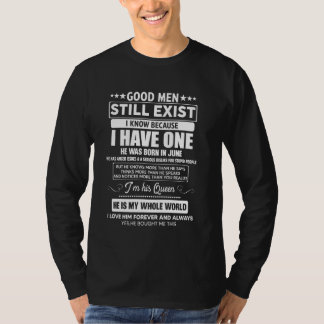 Gute Männer Existieren Noch Er Wurde Im Juni Gebor T-Shirt