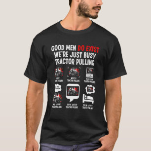 Gute Männer existieren, wir sind nur beschäftigt T-Shirt