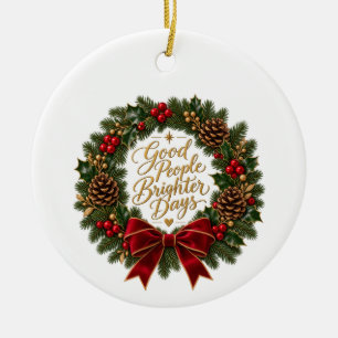 Gute Menschen, bessere Tage Kranz Weihnachtsbauman Keramik Ornament