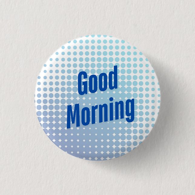 Gute morgendliche blaue Punkte Button (Vorderseite)