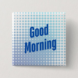Gute morgendliche blaue Punkte Button