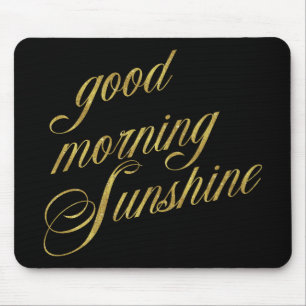 Gute morgendliche Sonnenschein Zitate Imitat Goldf Mousepad