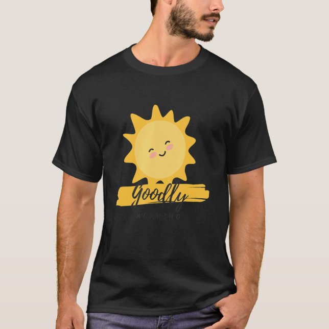 Gute Morning T-Shirt (Vorderseite)