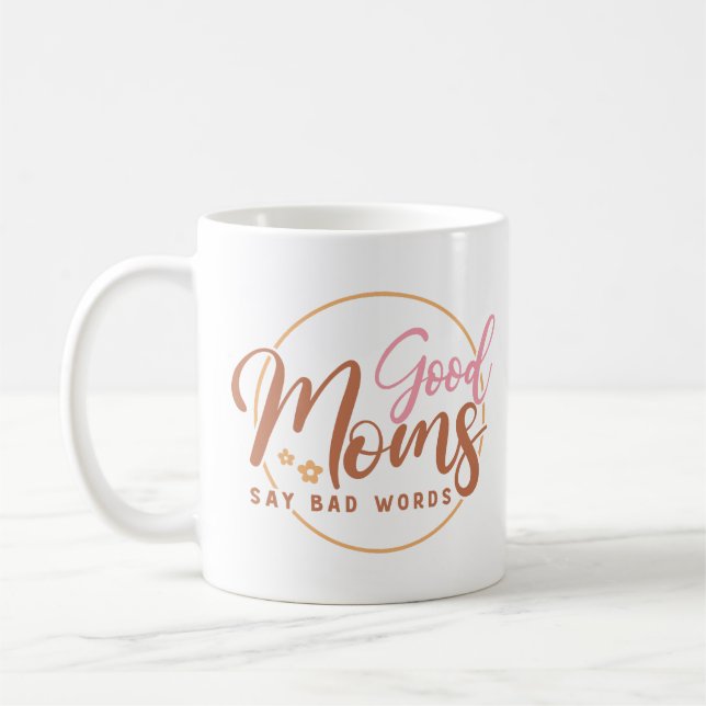 Gute Mütter sagen schlechte Wörter Kaffeetasse (Links)
