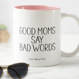 Gute Mütter sagen schlechte Wörter- Lustiger humor Zweifarbige Tasse