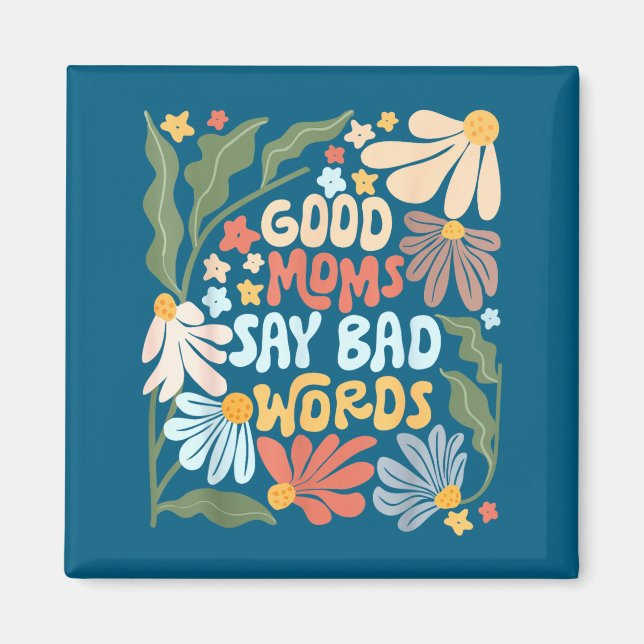 Gute Mütter sagen schlechte Wörter Lustiger Spruch Magnet (Vorne)