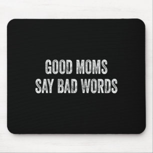 Gute Mütter sagen schlechte Wörter Lustiger Spruch Mousepad