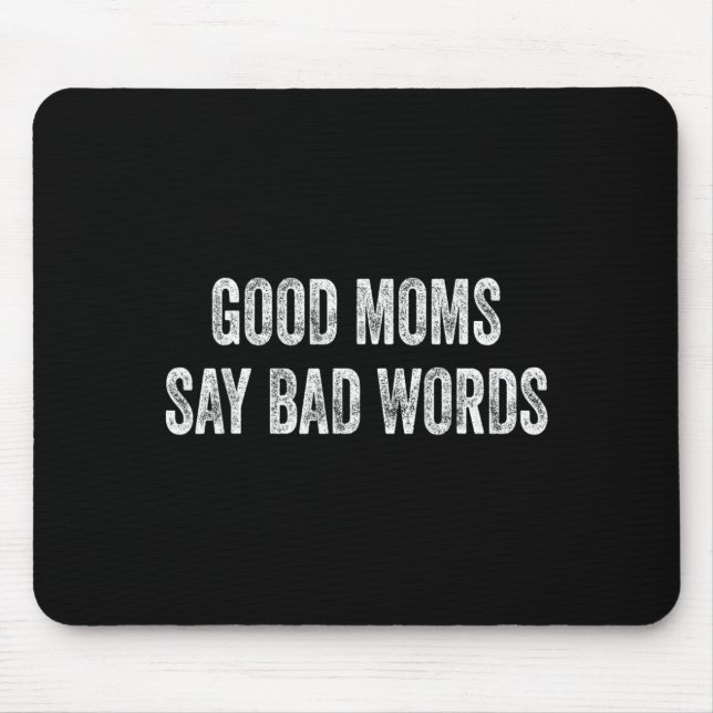 Gute Mütter sagen schlechte Wörter Lustiger Spruch Mousepad (Vorne)