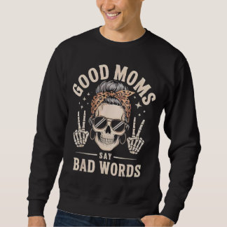 Gute Mütter sagen schlechte Wörter Lustiges Skelet Sweatshirt