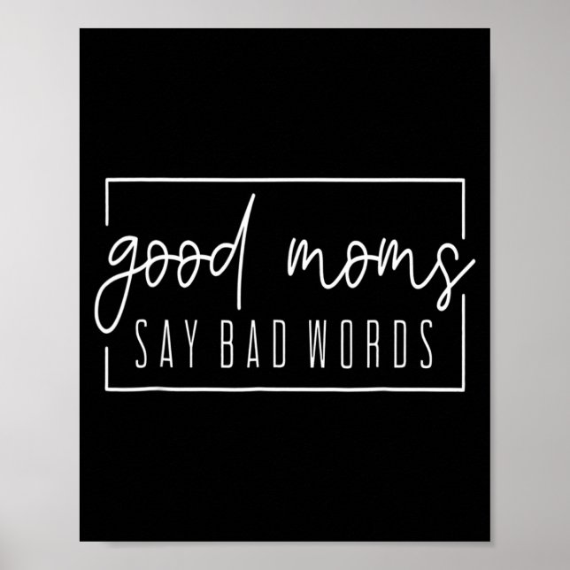 Gute Mütter sagen schlechte Wörter Perfekt zum Mut Poster (Vorne)