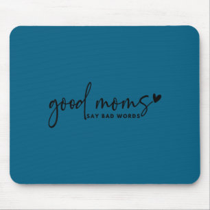 Gute Mütter sagen schlechte Wörter Perfektes Grafi Mousepad