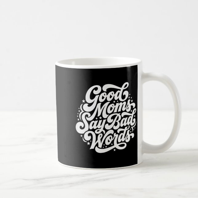 Gute Mütter SAGEN Schlimme Wörter Lustiger Mutter  Kaffeetasse (Rechts)