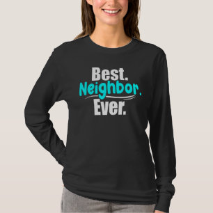 Gute Nachbarschaft je neue Nachbarn T-Shirt