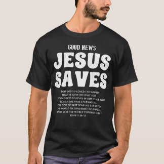 Gute Nachrichten Jesus rettet John 316-17 Christli T-Shirt