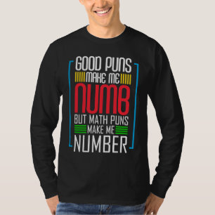 Gute Puns machen mich zu einer Nummer, aber Mathem T-Shirt