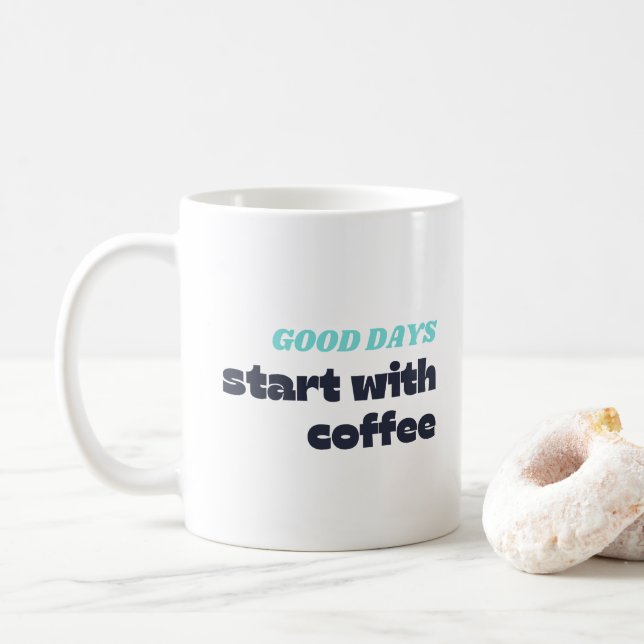 Gute Tage beginnen mit Kaffee Kaffeetasse (Mit Donut)