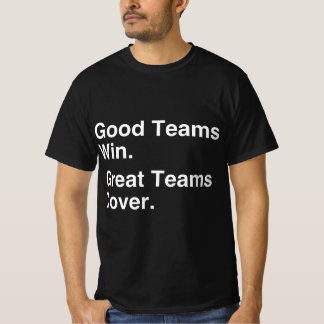Gute Teams gewinnen. Große Teams decken ab. Glücks T-Shirt