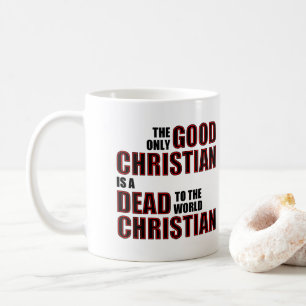 Gute Tote für die Welt Christliche Zitate Redewend Kaffeetasse