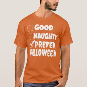 Gute Unartige bevorzugen Halloween Lustig Horror W T-Shirt