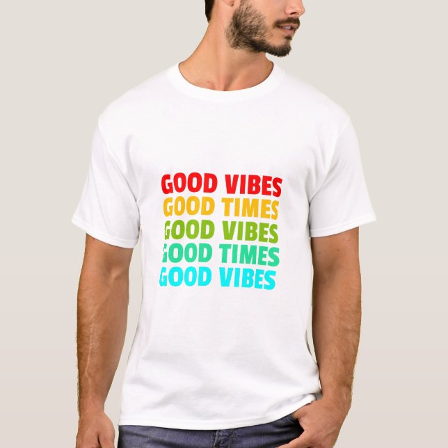 Gute Vibes gute Zeiten T-Shirt (Vorderseite)