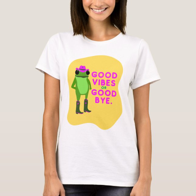 Gute Vibes oder Good Bye Frosch – Cowgirl-Ästhetik T-Shirt (Vorderseite)