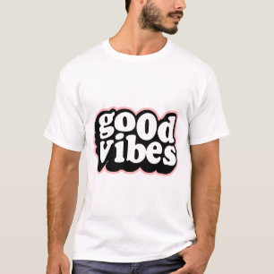 Gute Vibes – Positive Typografie-Design T-Shirt