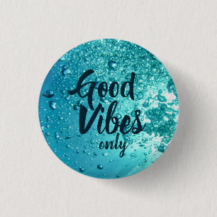 Gute Vibes und Cooles blaues Wasser Button