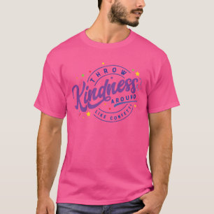 Güte wie Confetti-Shirt T-Shirt