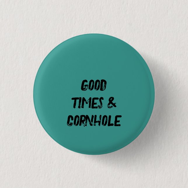 Gute Zeiten & Cornhole 🌽 Button (Vorderseite)