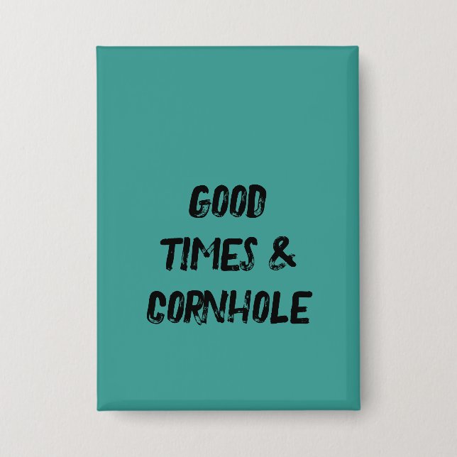 Gute Zeiten & Cornhole 🌽 Button (Vorderseite)