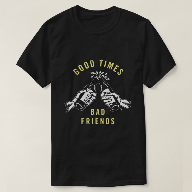 GUTE ZEITEN SCHLECHTE FREUNDE T-Shirt (Design vorne)