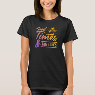 Gute Zeiten und Tan Lines Sommer T-Shirt