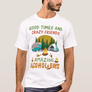 Gute Zeiten und verrückte Freunde phantastischen A T-Shirt