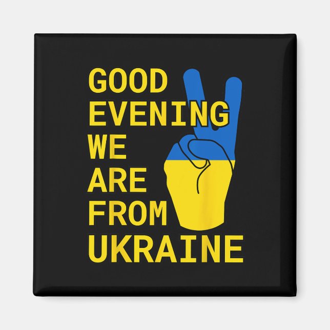 Guten Abend, wir sind aus der Ukraine!  Magnet (Vorne)