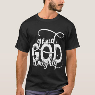 Guten Gott, allmächtig Christlich T-Shirt