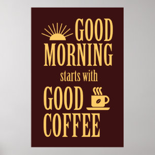Guten Morgen beginnt mit gutem Kaffee Poster