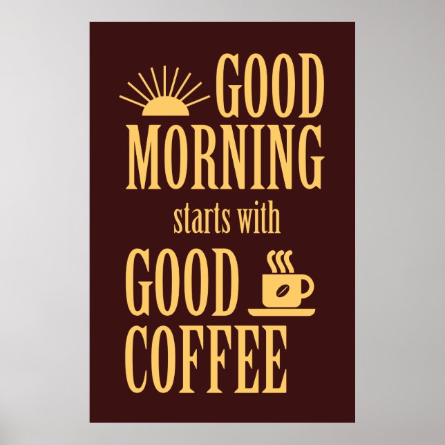 Guten Morgen beginnt mit gutem Kaffee Poster (Vorne)