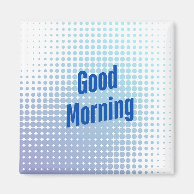 Guten Morgen Blaue Punkte Magnet (Vorne)
