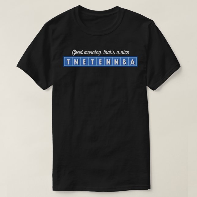 Guten Morgen, das ein nettes Tnetennba 2 T-Shirt (Design vorne)