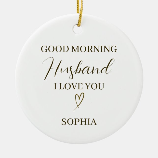 Guten Morgen Ehemann Personalisiertes Romantisches Keramik Ornament (Vorne)