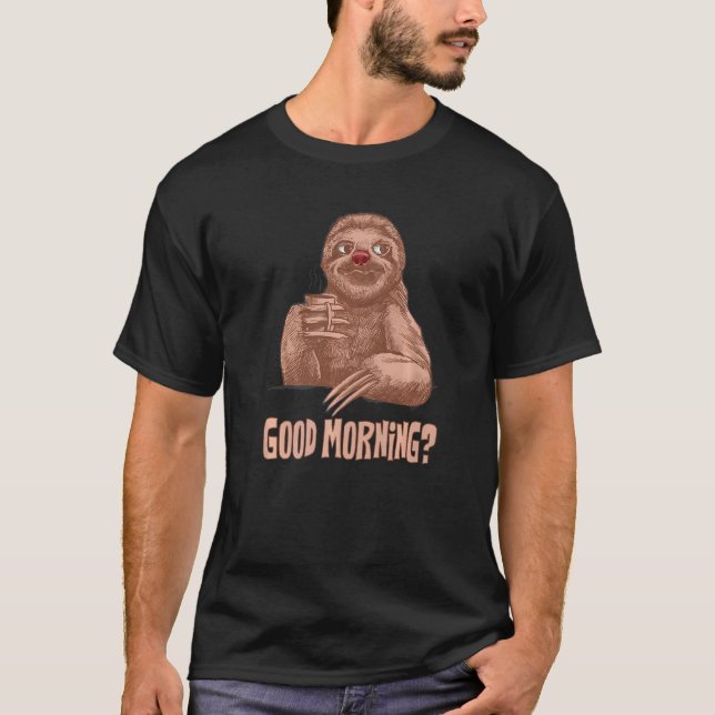 Guten Morgen Faultier mit Kaffee T-Shirt (Vorderseite)
