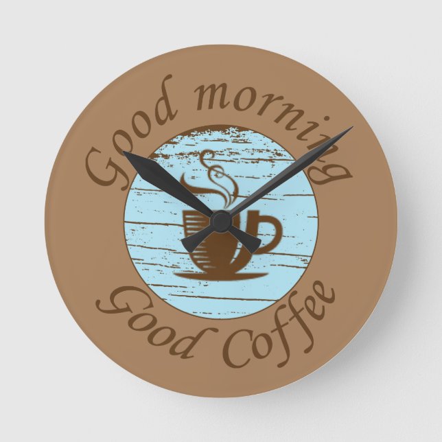 Guten Morgen Funny Kaffee trinker Zitate Runde Wanduhr (Vorderseite)