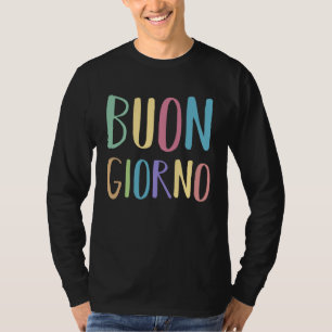 Guten Morgen Italien Italienischsprachige Wörter A T-Shirt
